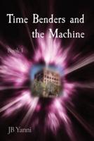 Time Benders and the Machine