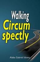 Walking Circumspectly