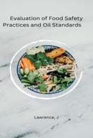 Evaluation of Food Safety Practices and Oil Standards
