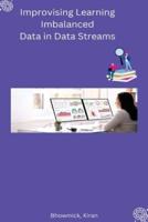 Improvising Learning Imbalanced Data in Data Streams