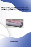 Effect of Diagonal Expansion Ramps On Mixing and Noise Characteristics