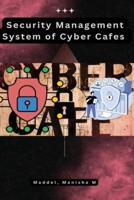 Security Management System of Cyber Cafes