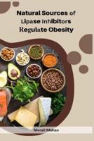 Natural Sources of Lipase Inhibitors Regulate Obesity