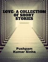 Love- A Collection of Short Stories