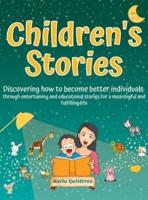 Children's Stories - Discovering How to Become Better Individuals