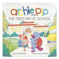 Archie & Pip First Day of School (Paperback)