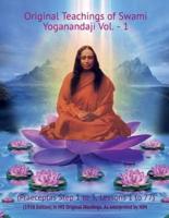 Original Teachings of Swami Yoganandaji Vol.-1 (Praeceptas Step 1 to 3, Lessons 1 to 77)