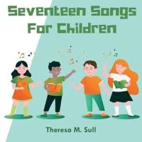 Seventeen Songs For Children