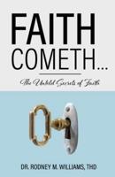 Faith Cometh...