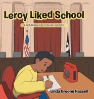 Leroy Liked School