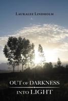 Out of Darkness Into Light