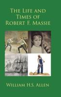 The Life and Times of Robert F. Massie