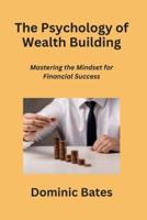 The Psychology of Wealth Building