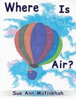 Where Is Air?