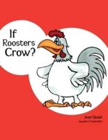 If Roosters Crow?