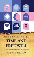 Time and Free Will An Essay on the Immediate Data of Consciousness