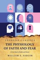 The Physiology of Faith and Fear