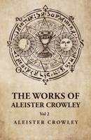 The Works of Aleister Crowley Vol 2