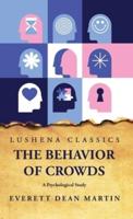 The Behavior of Crowds A Psychological Study