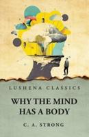 Why the Mind Has a Body