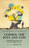 Cosmos, the Soul and God