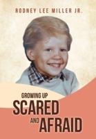 Growing Up Scared and Afraid