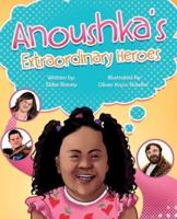 Anoushka's Extraordinary Heroes
