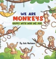 We Are Monkeys
