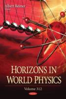 Horizons in World Physics. Volume 312