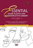 Essential Facial Plastic and Reconstructive Surgery. Volume 2: Rhinoplasty, Cosmetic Surgery, Gender Affirmation and Non-Surgical Facial Rejuvenation