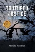 Tortured Justice, South Carolina