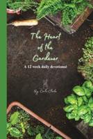 The Heart of the Gardener, a 12 Week Daily Devotional