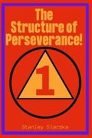 The Structure of Perseverance!