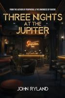 Three Nights at the Jupiter