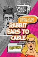 Rabbit Ears to Cable