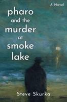 Pharo and the Murder at Smoke Lake