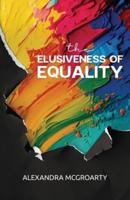 The Elusiveness of Equality