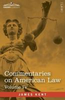 Commentaries on American Law, Volume IV (In Four Volumes)