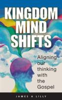 Kingdom Mind Shifts