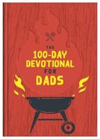 The 100-Day Devotional for Dads