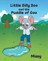 Little Dilly Doo and the Puddle of Goo