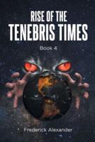 Rise Of The Tenebris Times