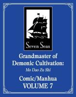 Grandmaster of Demonic Cultivation: Mo Dao Zu Shi (The Comic / Manhua) Vol. 7