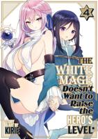 The White Mage Doesn't Want to Raise the Hero's Level Vol. 4