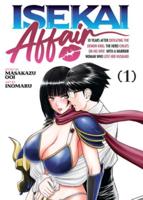 ISEKAI AFFAIR: 10 Years After Defeating the Demon King, the Hero Cheats on His Wife With a Warrior Woman Who Lost Her Husband Vol. 1