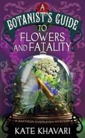 A Botanist's Guide to Flowers and Fatalit