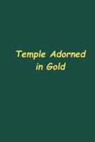 Temple Adorned in Gold