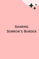 Sharing Sorrow's Burden