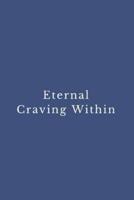Eternal Craving Within