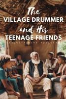 The Village Drummer and His Teenage Friends